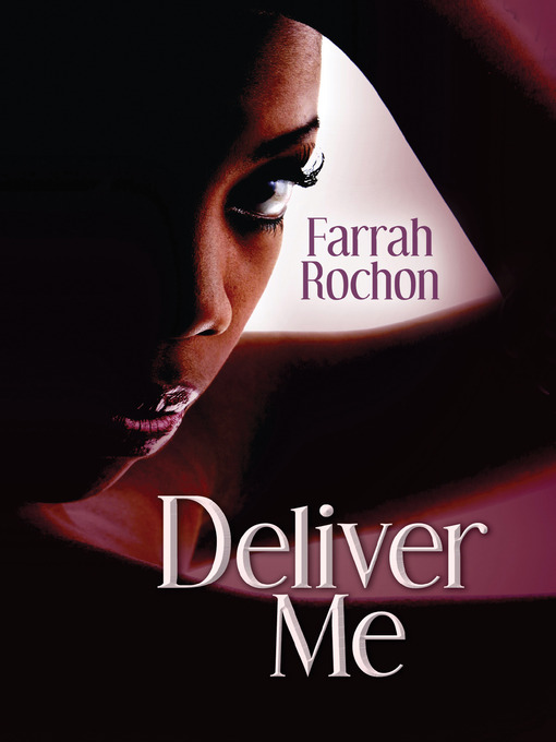 Title details for Deliver Me by Farrah Rochon - Available